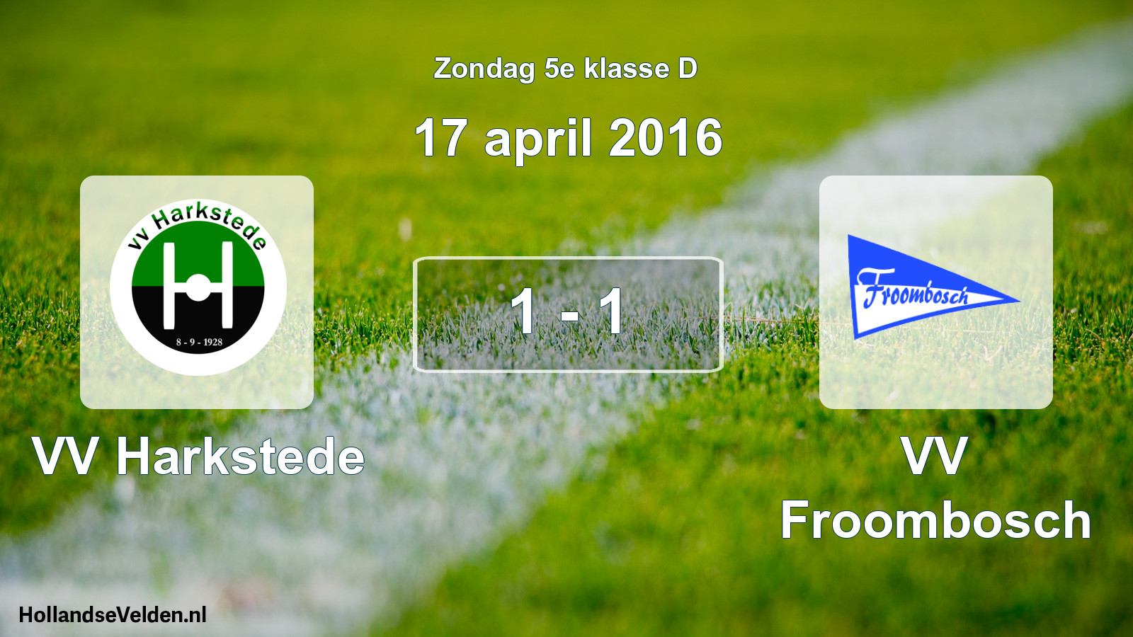 Total number of matches played: VV Harkstede - VV Froombosch 1 - 1 (17 April 2016)