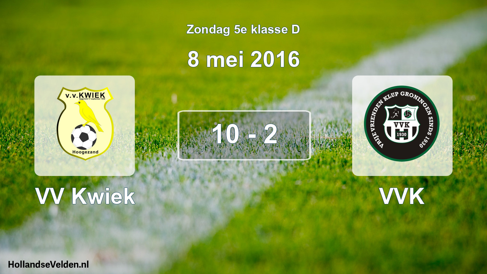 Total number of matches played: VV Kwiek - VVK 10 - 2 (8 May 2016)