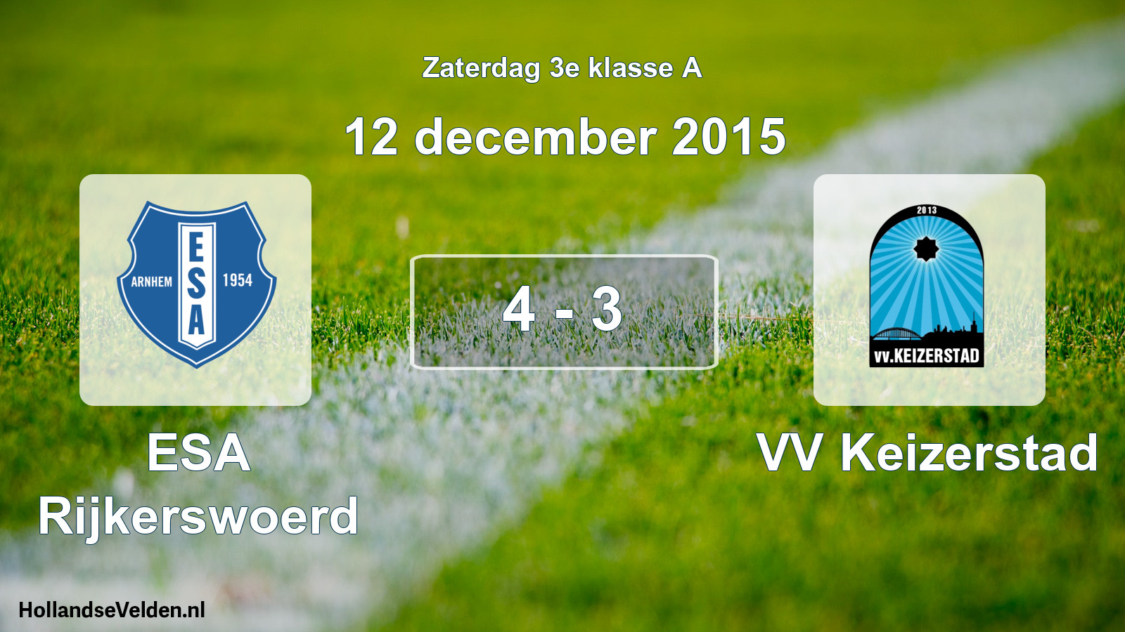 Total number of matches played: ESA Rijkerswoerd - VV Keizerstad 4 - 3 (12 December 2015)