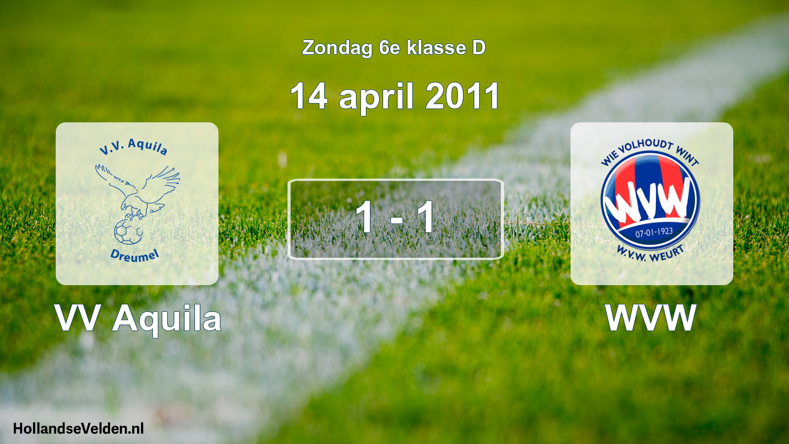 Total number of matches played: VV Aquila - WVW 1 - 1 (14 April 2011)