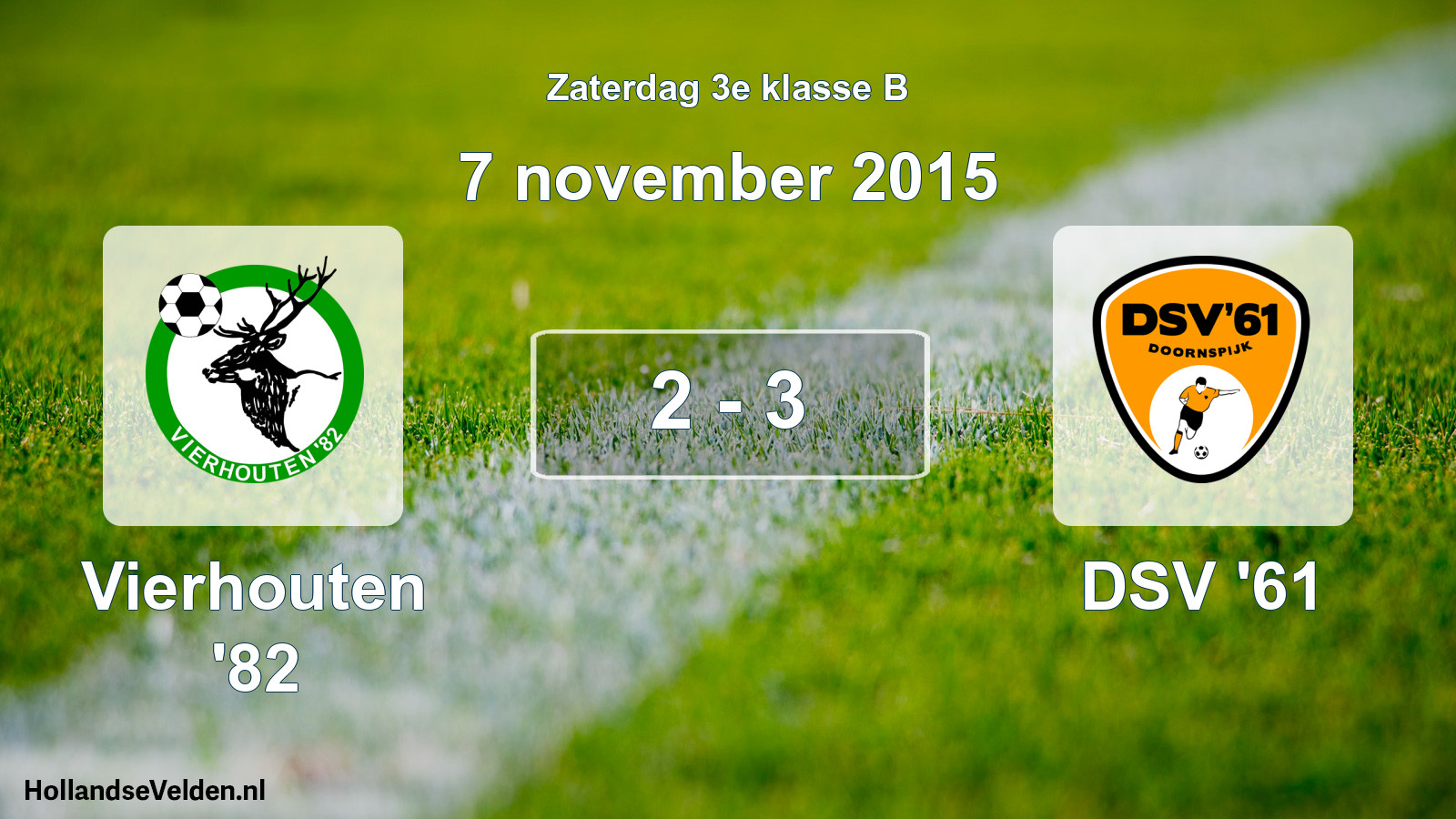 Total number of matches played: Vierhouten '82 - DSV '61 2 - 3 (7 November 2015)
