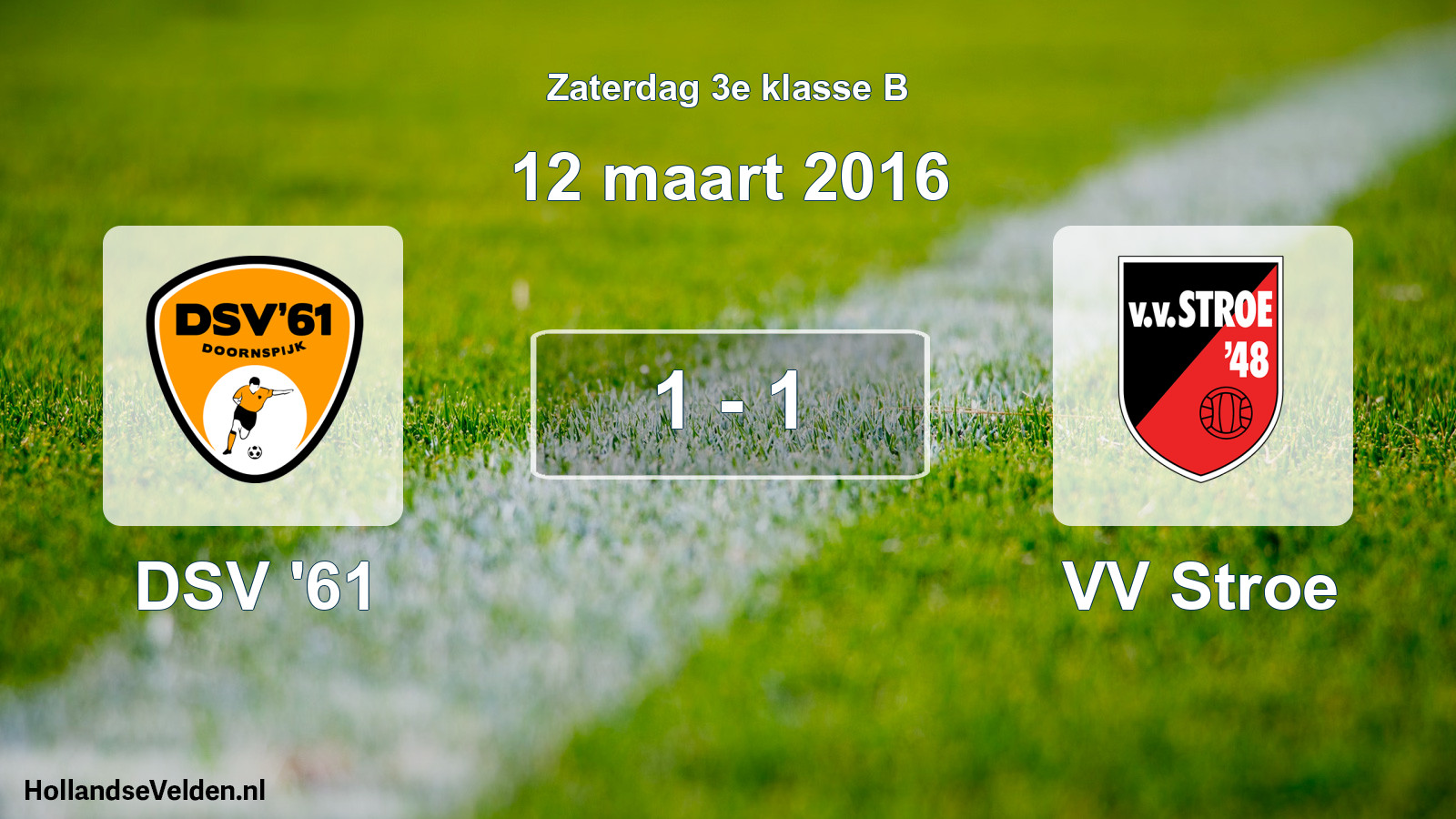 Total number of matches played: DSV '61 - VV Stroe 1 - 1 (12 March 2016)