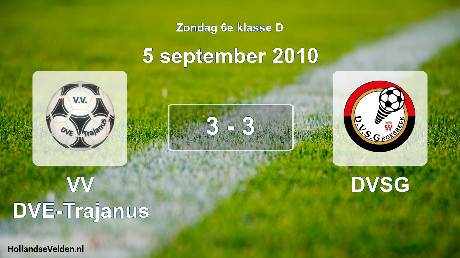 Total number of matches played: VV DVE-Trajanus - DVSG 3 - 3 (5 September 2010)