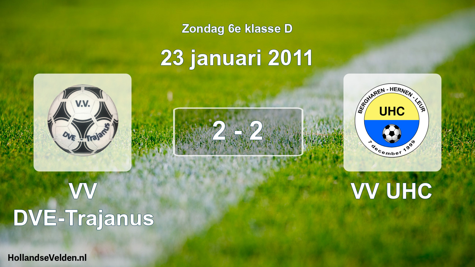 Total number of matches played: VV DVE-Trajanus - VV UHC 2 - 2 (23 January 2011)