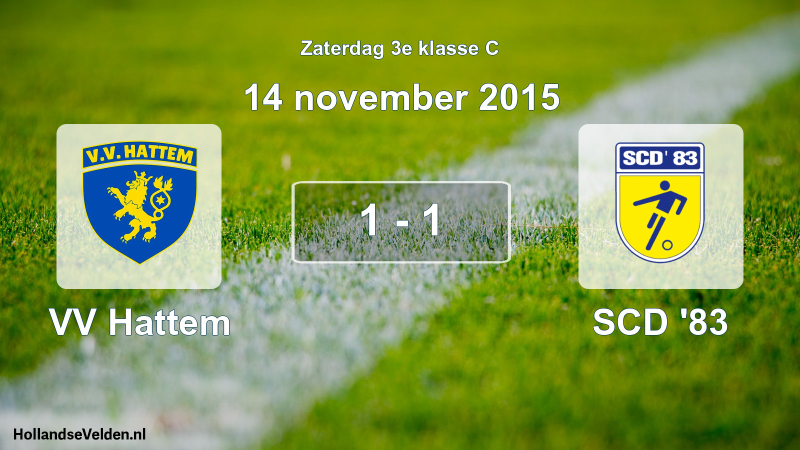 Total number of matches played: VV Hattem - SCD '83 1 - 1 (14 November 2015)