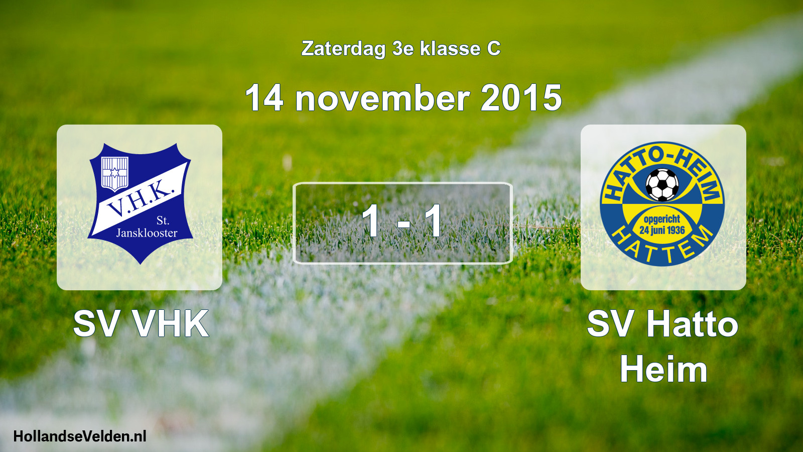 Total number of matches played: SV VHK - SV Hatto Heim 1 - 1 (14 November 2015)