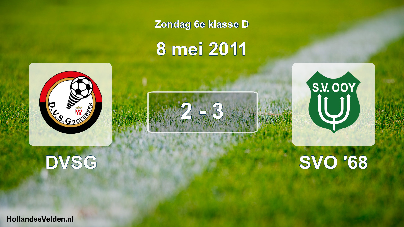 Total number of matches played: DVSG - SVO '68 2 - 3 (8 May 2011)