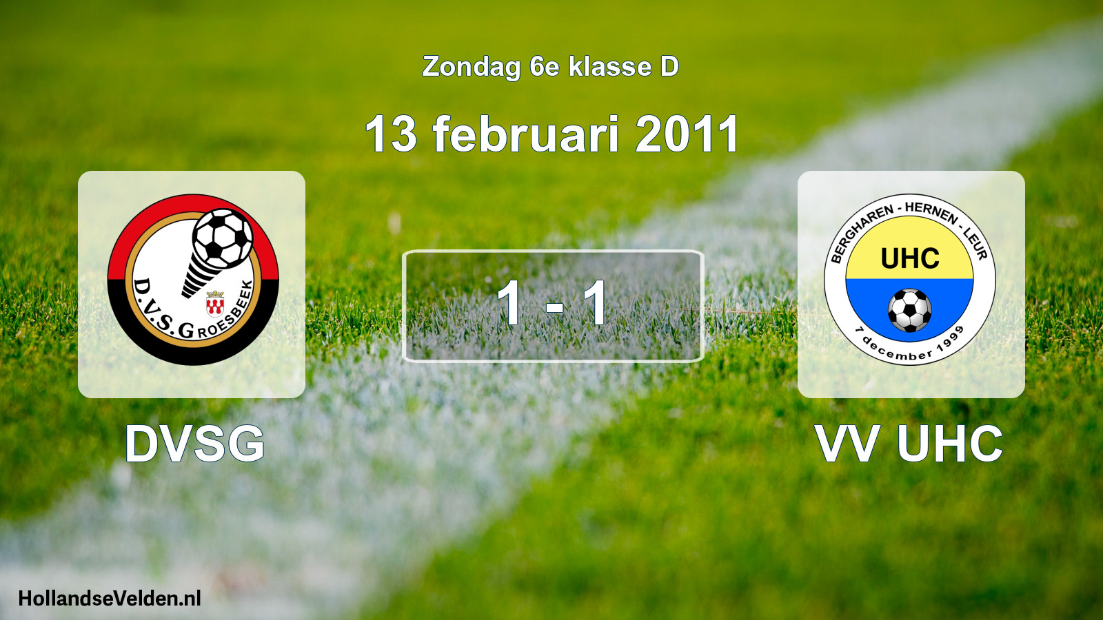 Total number of matches played: DVSG - VV UHC 1 - 1 (13 February 2011)