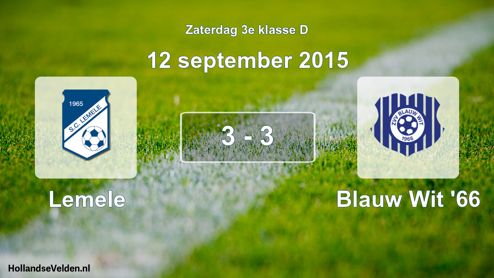 Total number of matches played: Lemele - Blauw Wit '66 3 - 3 (12 September 2015)