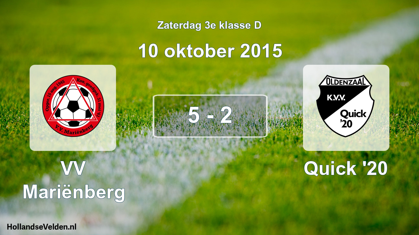 Total number of matches played: VV Mariënberg - Quick '20 5 - 2 (10 October 2015)