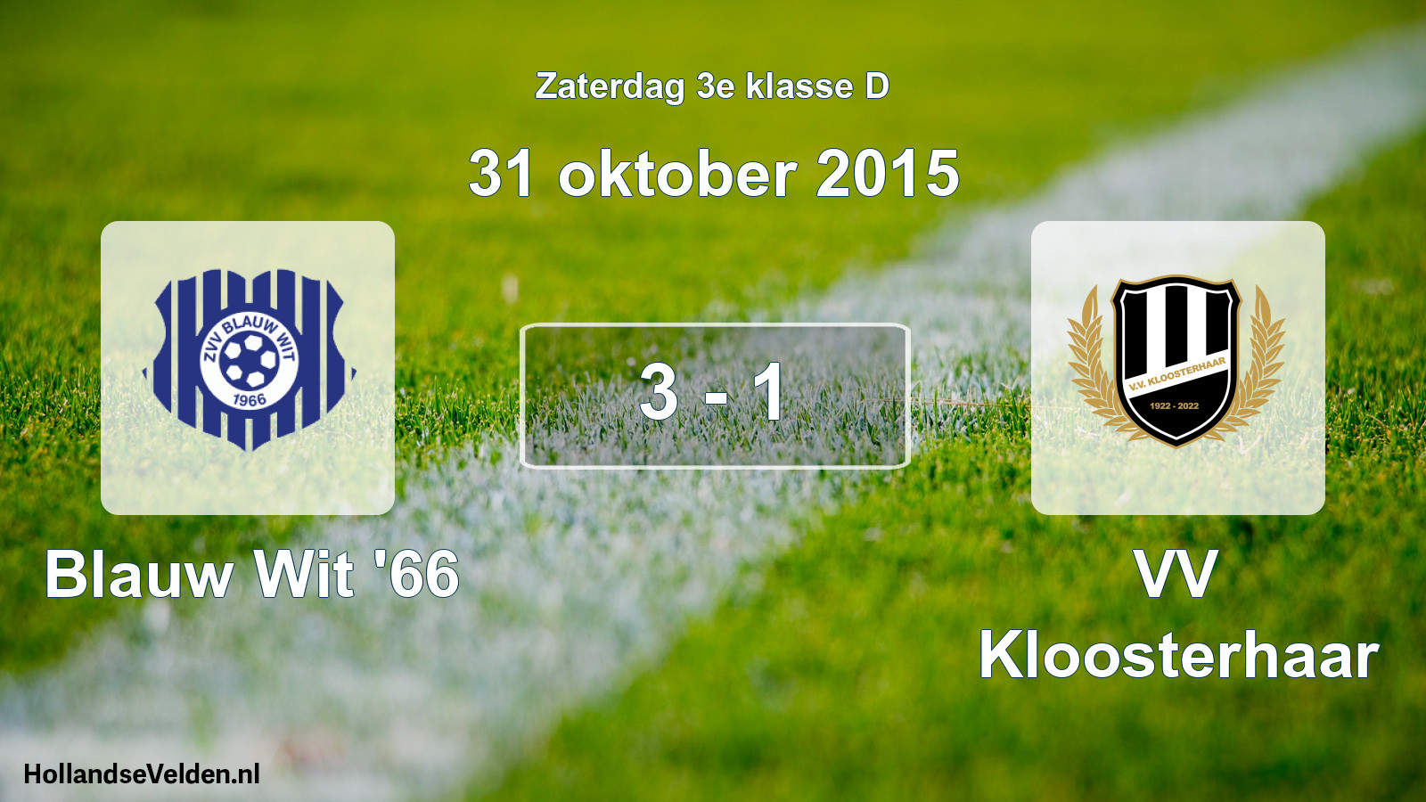 Total number of matches played: Blauw Wit '66 - VV Kloosterhaar 3 - 1 (31 October 2015)