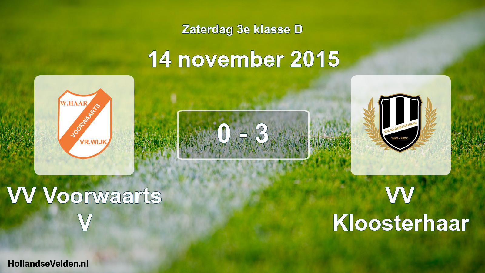 Total number of matches played: VV Voorwaarts V - VV Kloosterhaar 0 - 3 (14 November 2015)