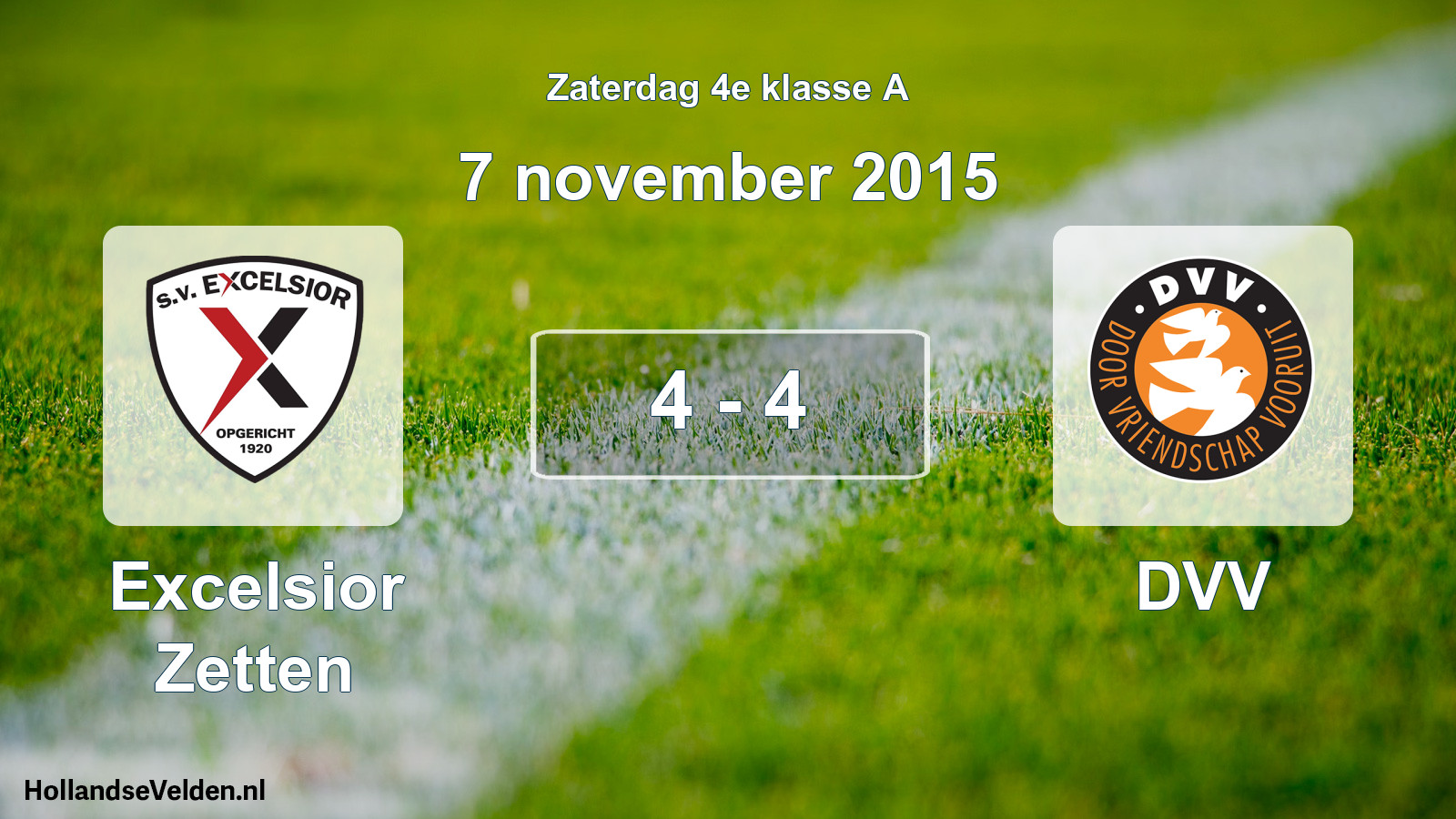 Total number of matches played: Excelsior Zetten - DVV 4 - 4 (7 November 2015)