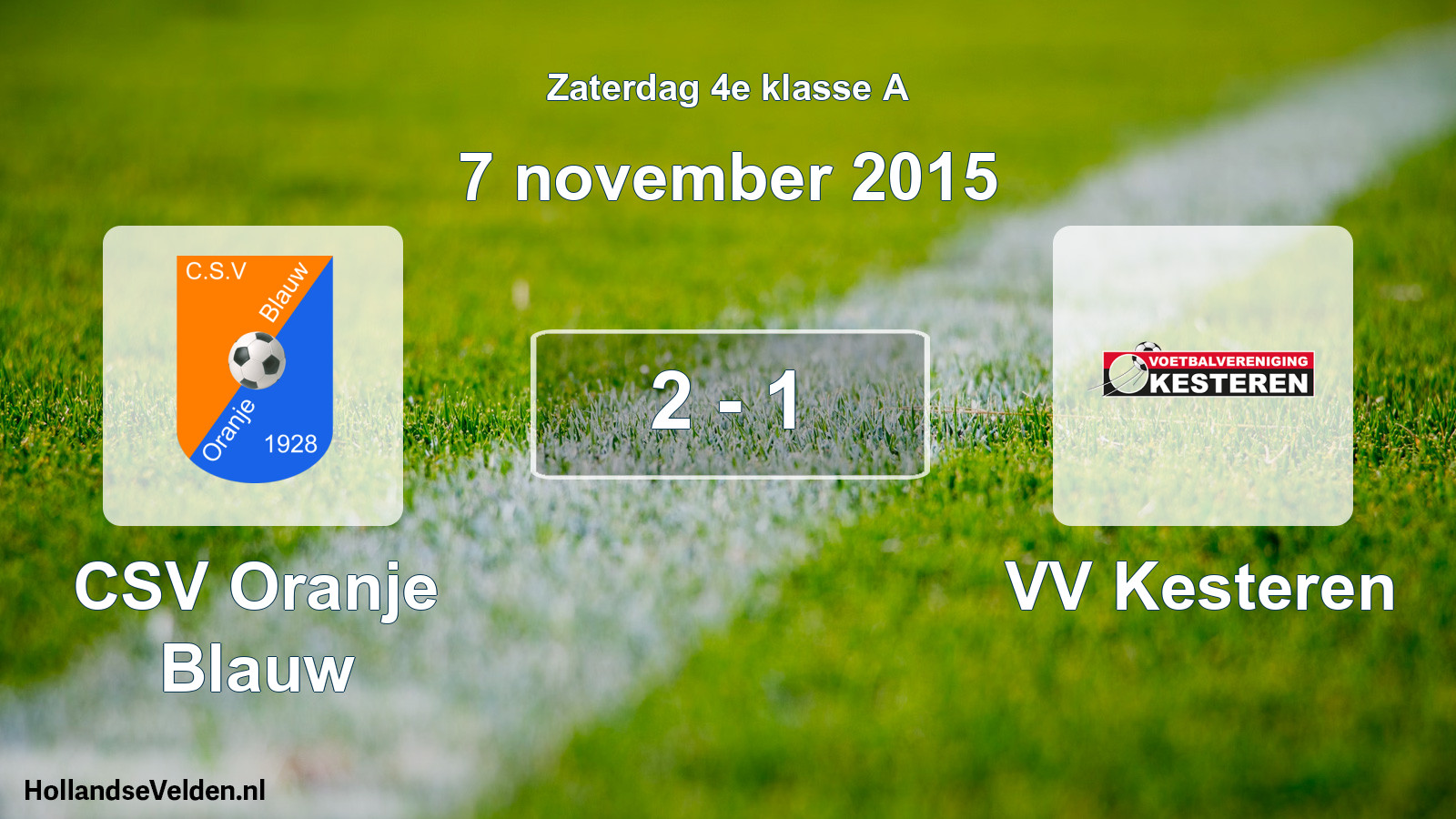 Total number of matches played: CSV Oranje Blauw - VV Kesteren 2 - 1 (7 November 2015)