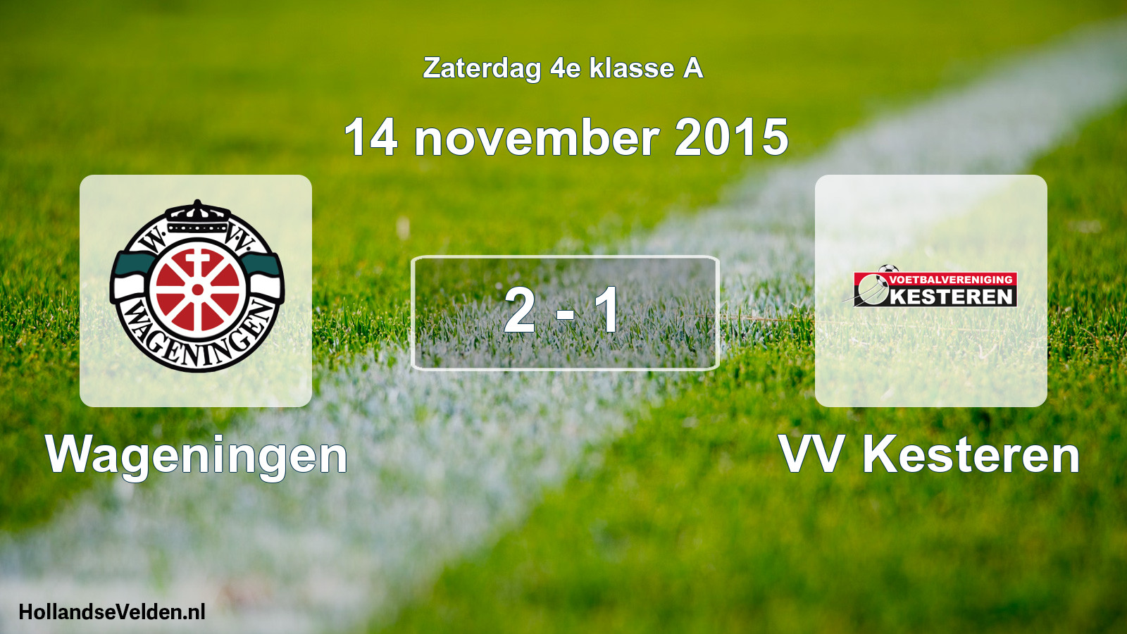 Total number of matches played: Wageningen - VV Kesteren 2 - 1 (14 November 2015)