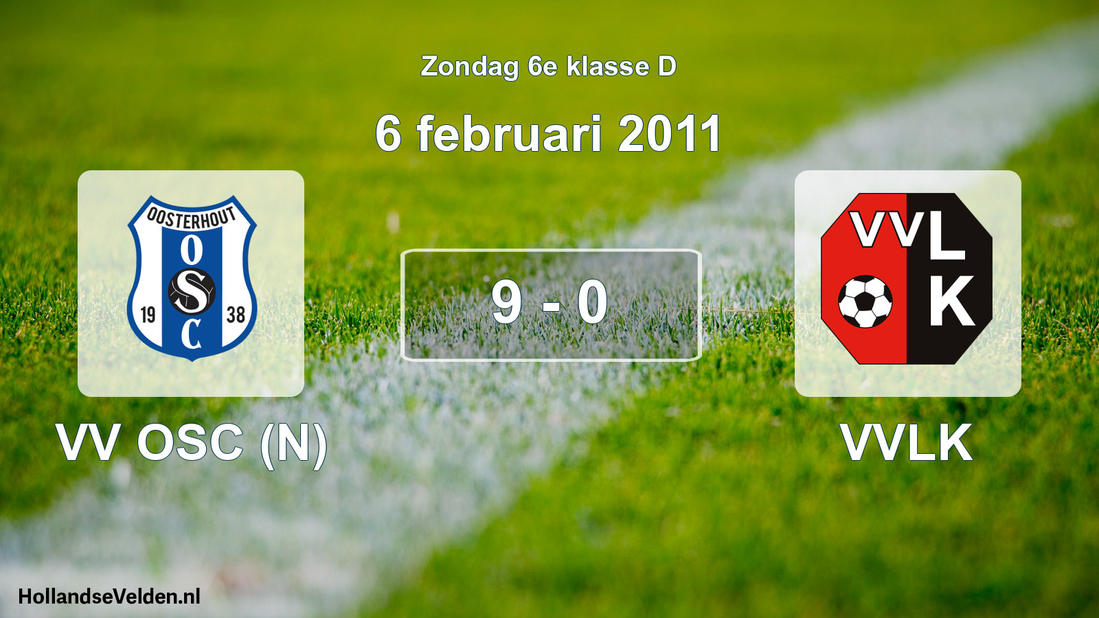 Total number of matches played: VV OSC (N) - VVLK 9 - 0 (6 February 2011)
