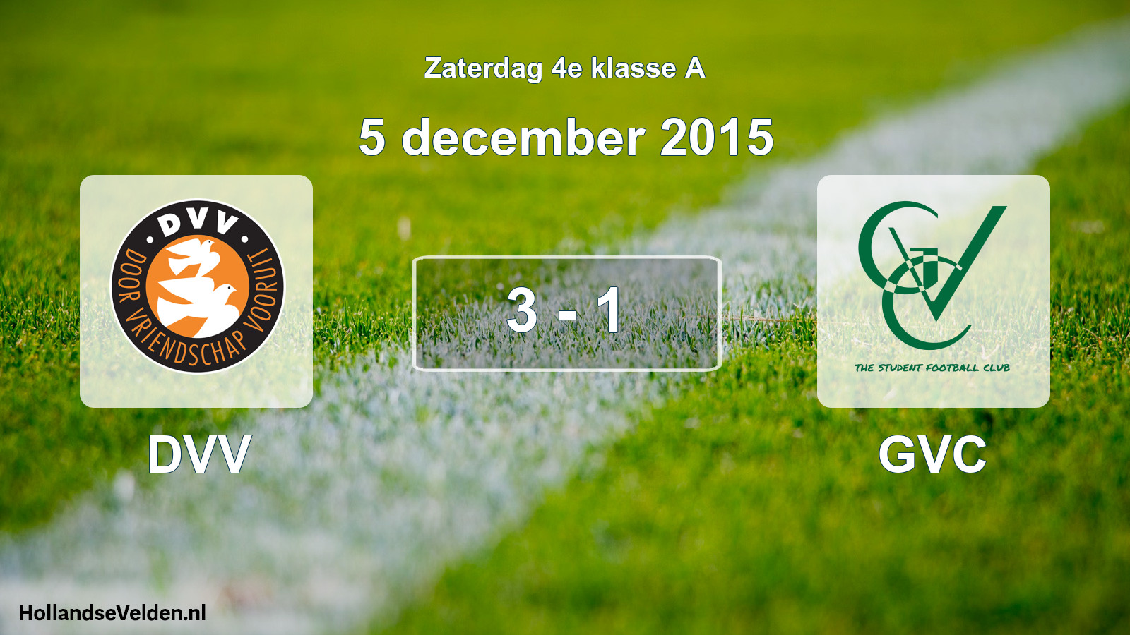 Total number of matches played: DVV - GVC 3 - 1 (5 December 2015)