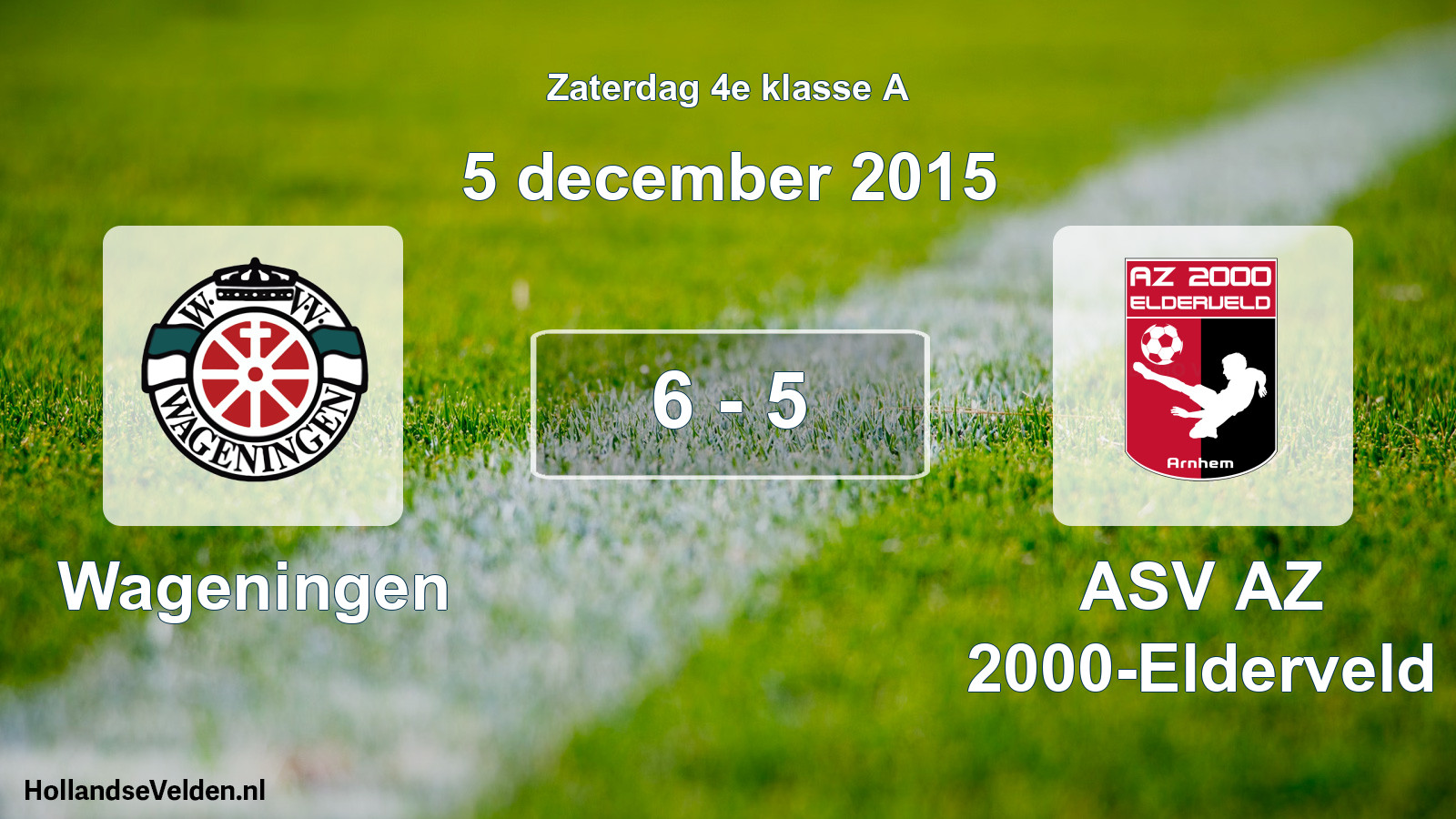 Total number of matches played: Wageningen - ASV AZ 2000-Elderveld 6 - 5 (5 December 2015)