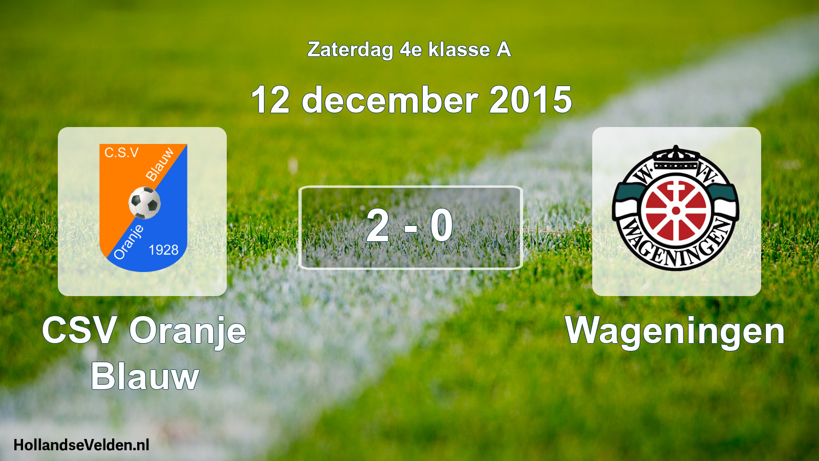 Total number of matches played: CSV Oranje Blauw - Wageningen 2 - 0 (12 December 2015)