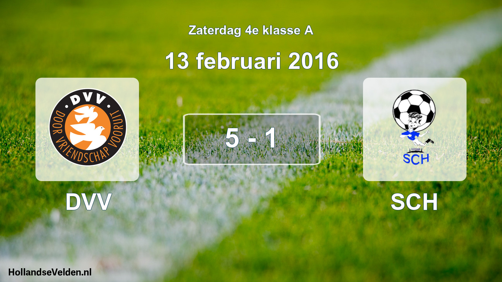Total number of matches played: DVV - SCH 5 - 1 (13 February 2016)