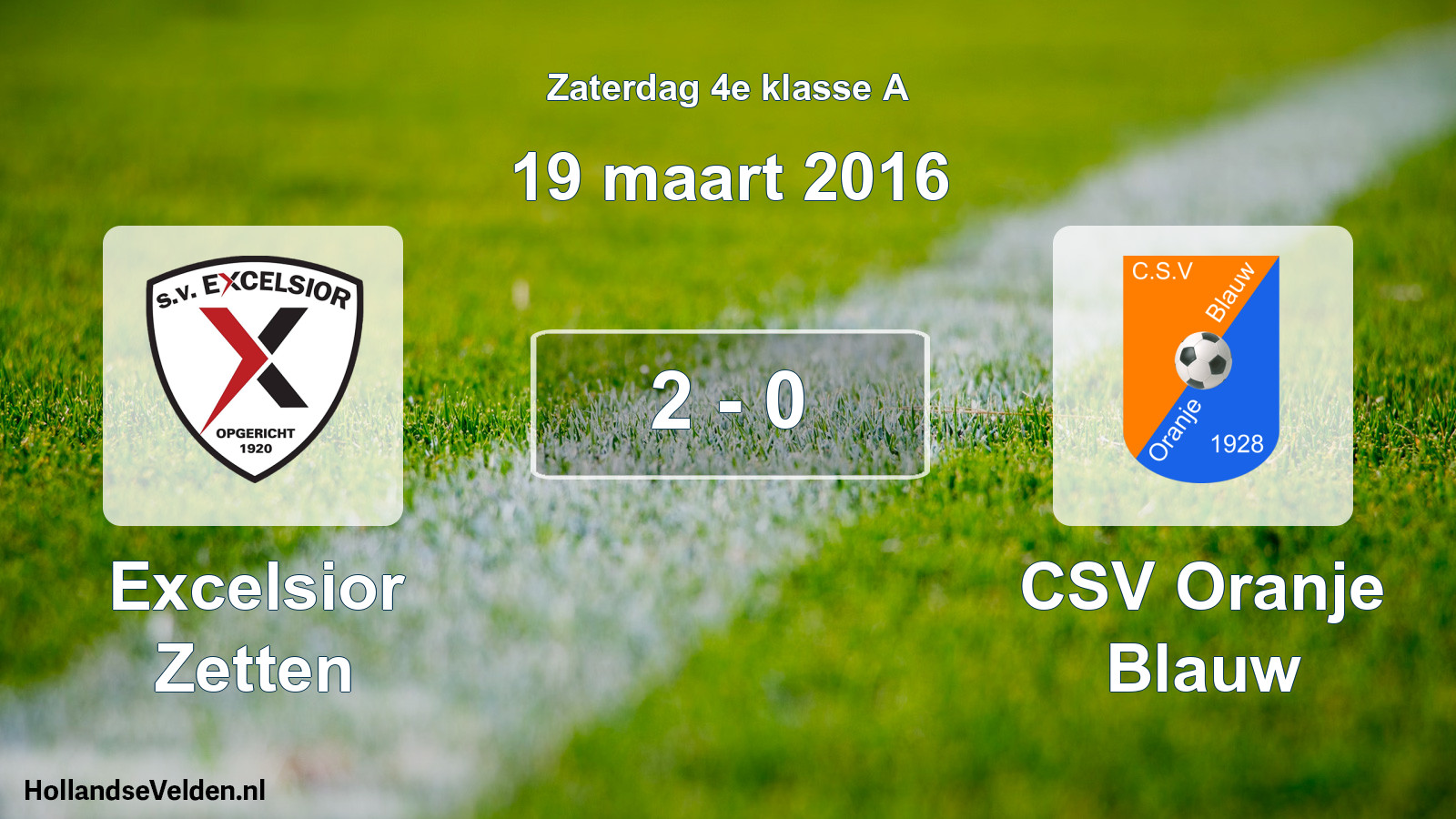 Total number of matches played: Excelsior Zetten - CSV Oranje Blauw 2 - 0 (19 March 2016)