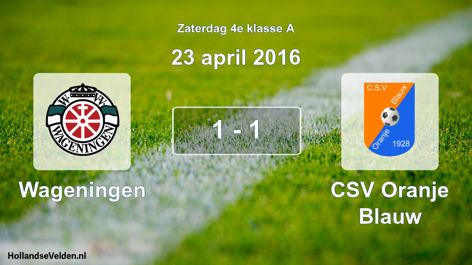 Total number of matches played: Wageningen - CSV Oranje Blauw 1 - 1 (23 April 2016)