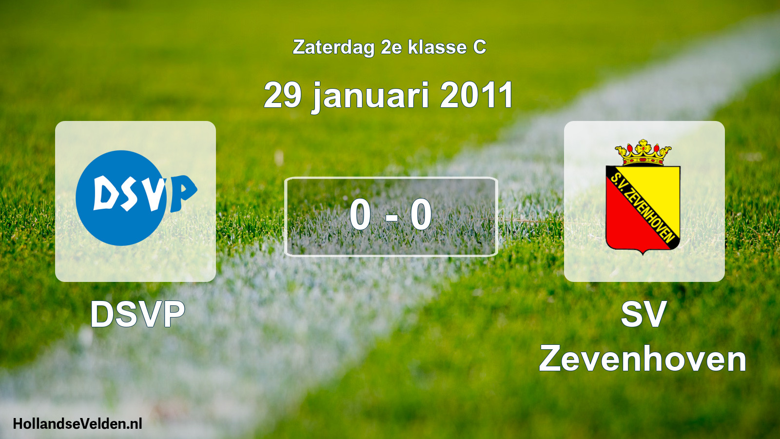 Total number of matches played: DSVP - SV Zevenhoven 0 - 0 (29 January 2011)