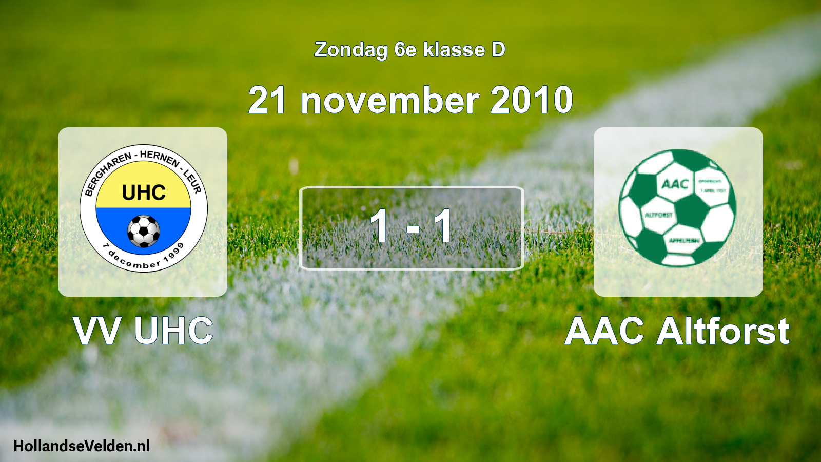 Total number of matches played: VV UHC - AAC Altforst 1 - 1 (21 November 2010)