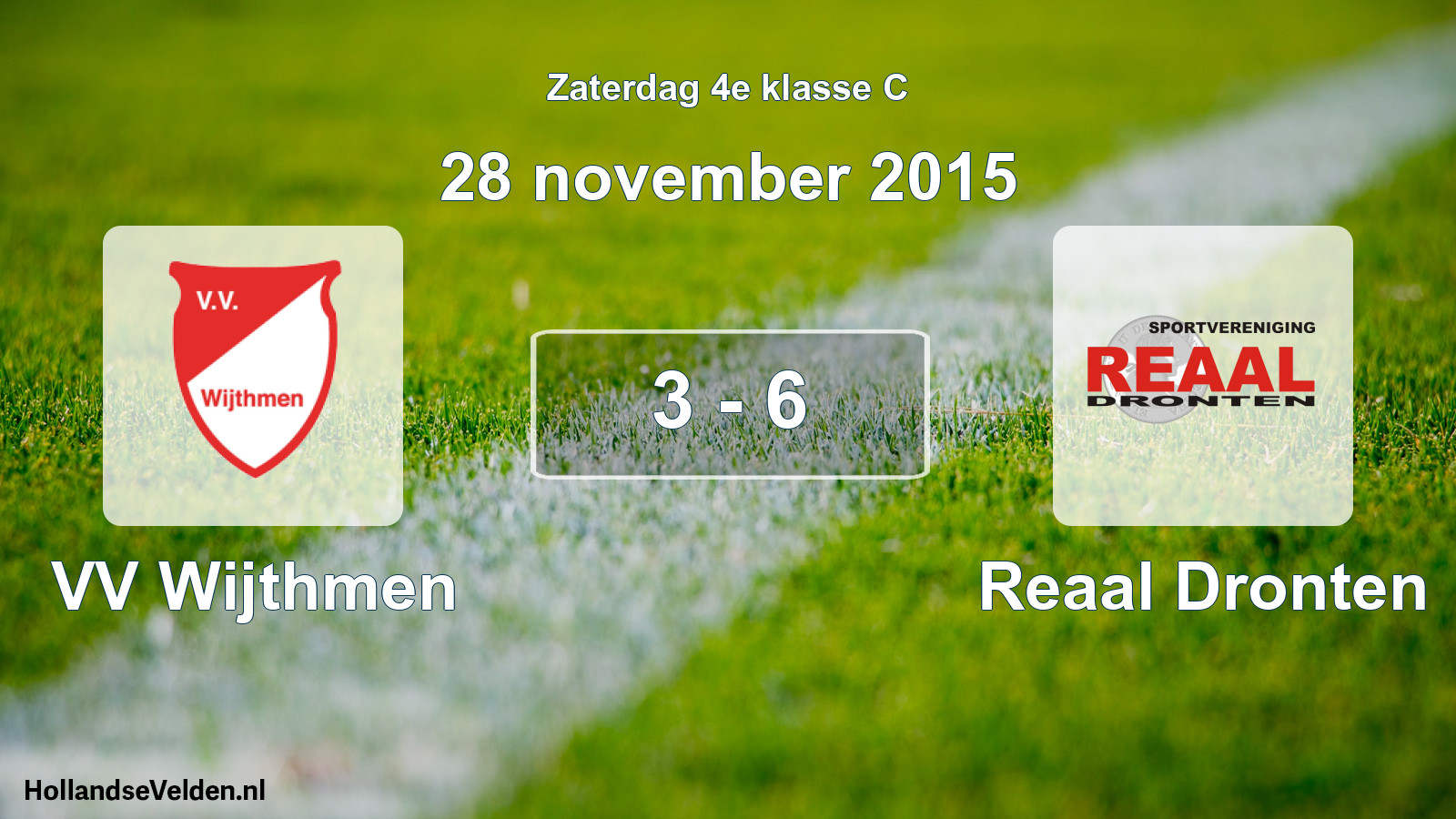 Total number of matches played: VV Wijthmen - Reaal Dronten 3 - 6 (28 November 2015)