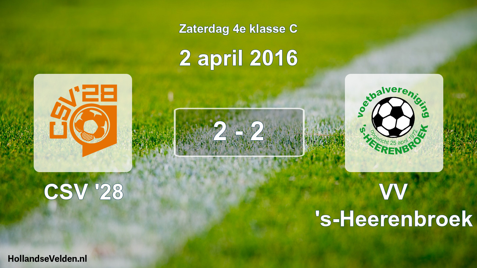 Total number of matches played: CSV '28 - VV 's-Heerenbroek 2 - 2 (2 April 2016)