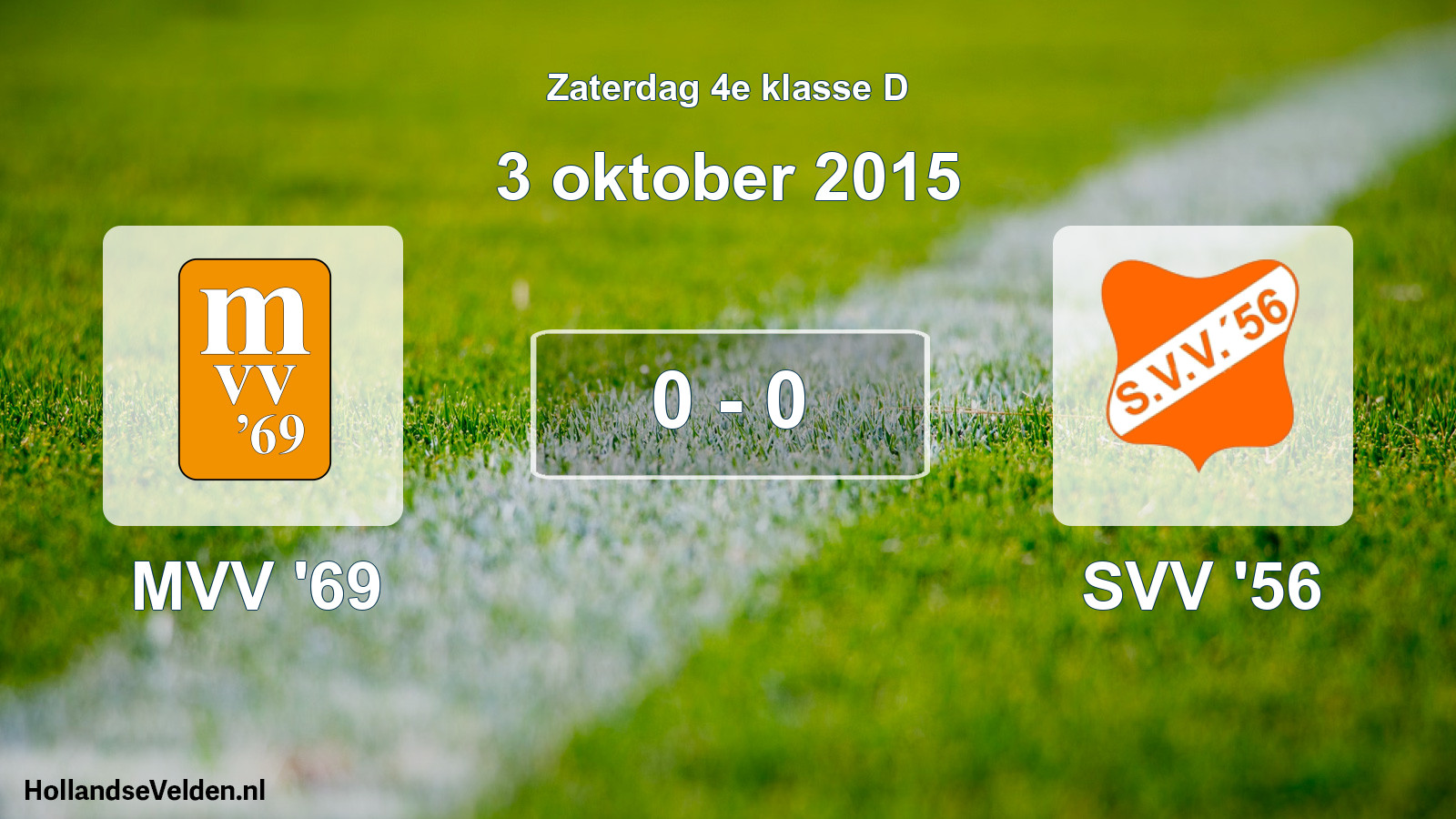 Total number of matches played: MVV '69 - SVV '56 0 - 0 (3 October 2015)