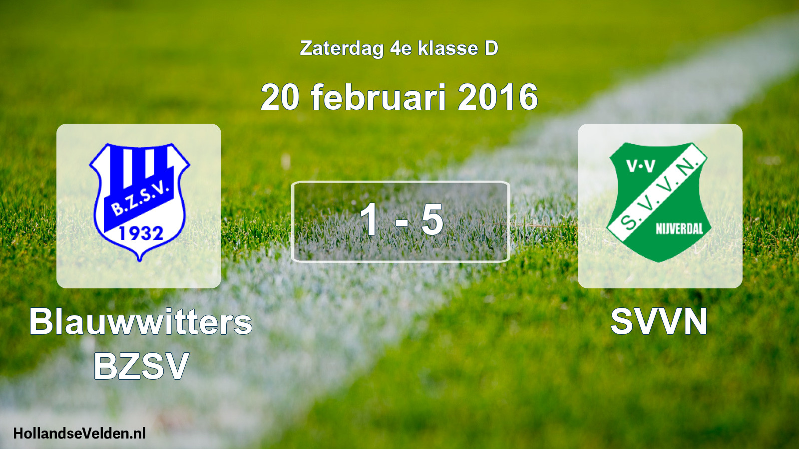 Total number of matches played: Blauwwitters BZSV - SVVN 1 - 5 (20 February 2016)