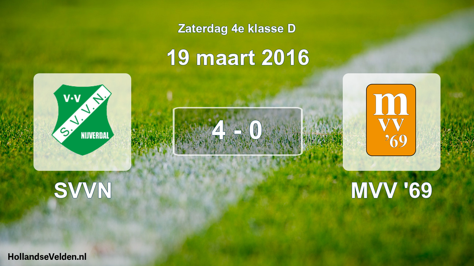 Total number of matches played: SVVN - MVV '69 4 - 0 (19 March 2016)