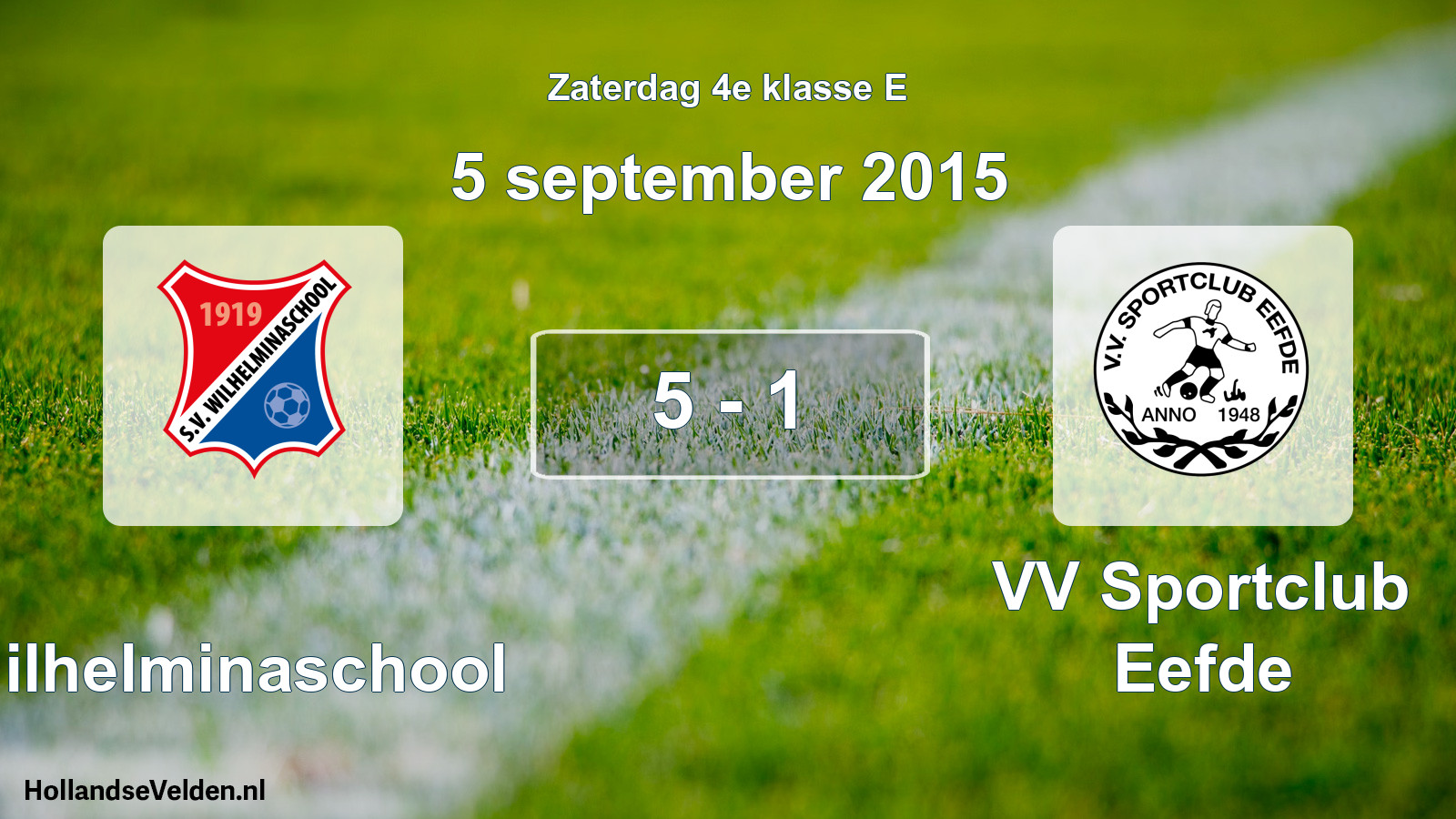 Total number of matches played: Wilhelminaschool - VV Sportclub Eefde 5 - 1 (5 September 2015)