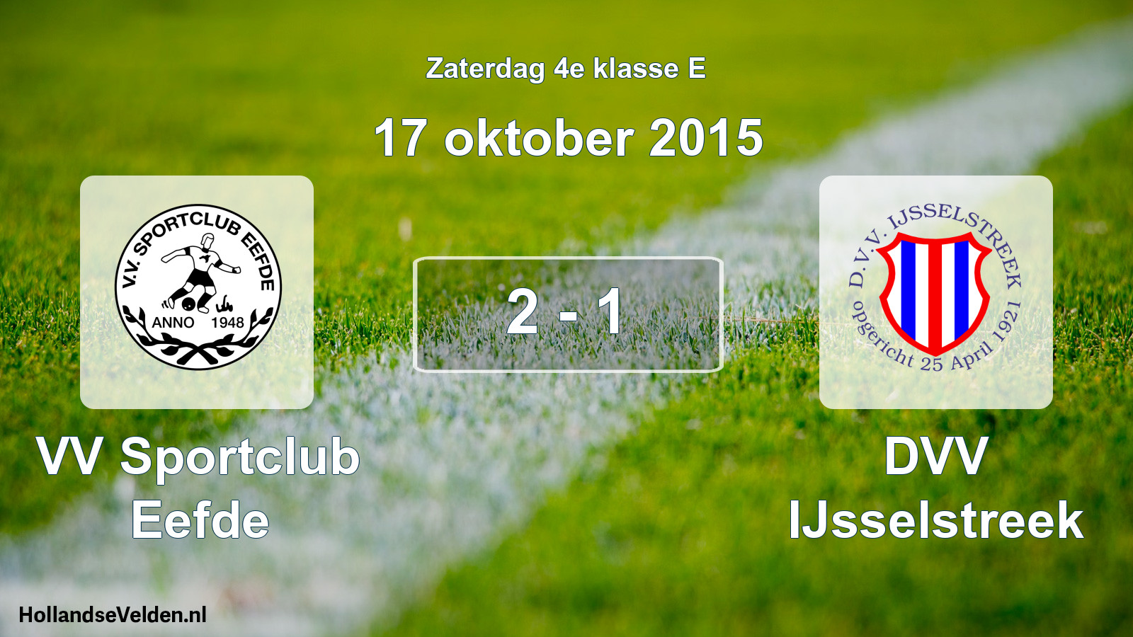Total number of matches played: VV Sportclub Eefde - DVV IJsselstreek 2 - 1 (17 October 2015)
