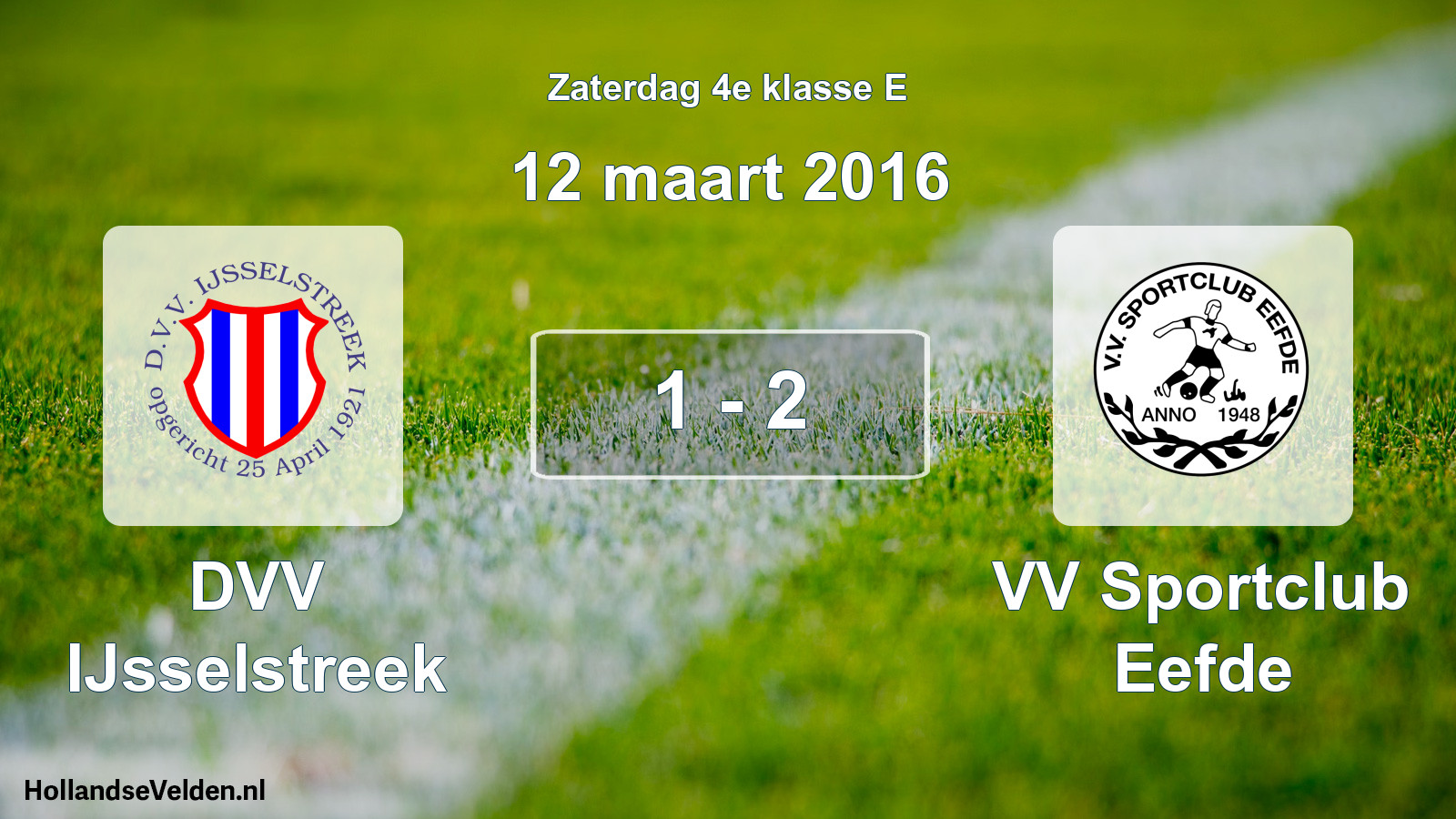 Total number of matches played: DVV IJsselstreek - VV Sportclub Eefde 1 - 2 (12 March 2016)