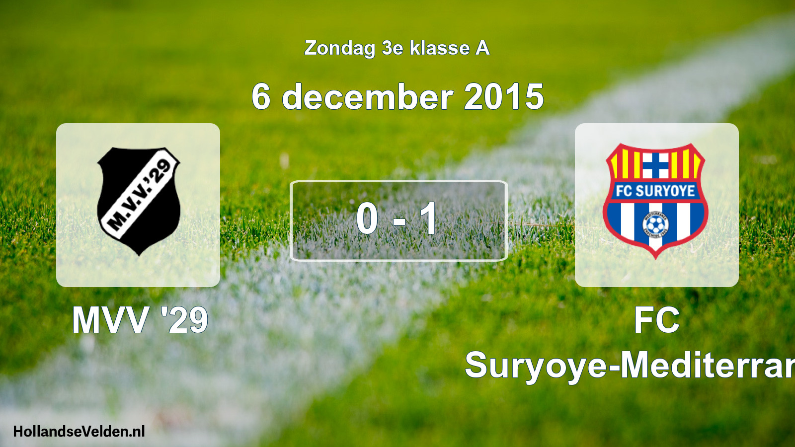 Total number of matches played: MVV '29 - FC Suryoye-Mediterraneo 0 - 1 (6 December 2015)