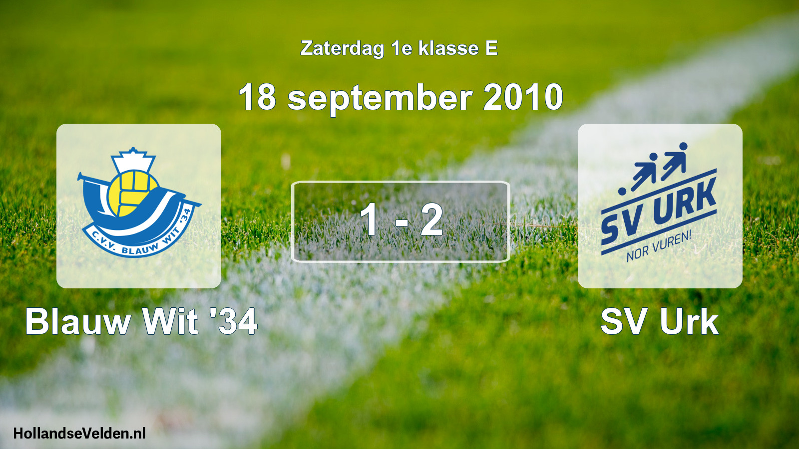 Total number of matches played: Blauw Wit '34 - SV Urk 1 - 2 (18 September 2010)