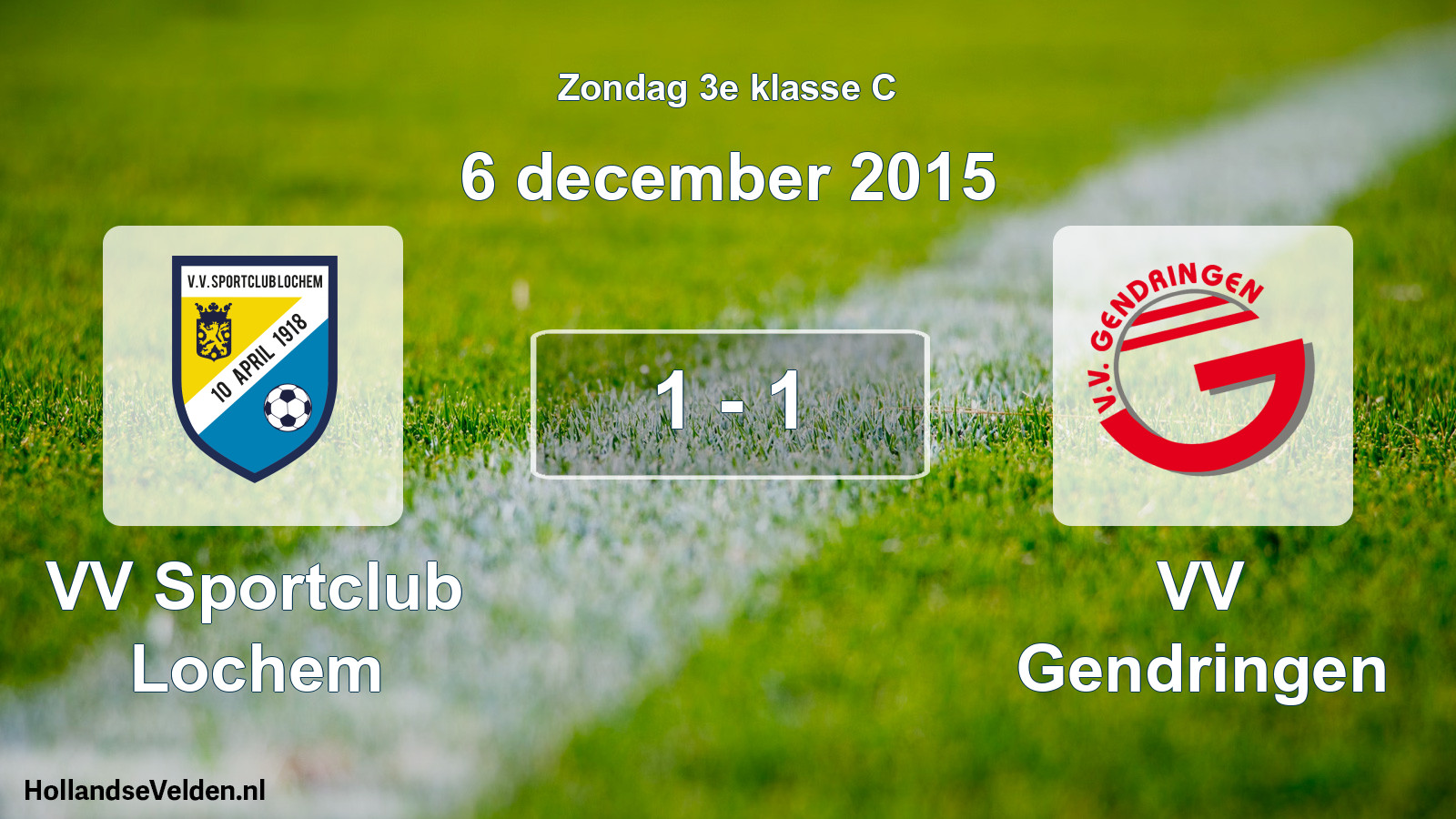 Total number of matches played: VV Sportclub Lochem - VV Gendringen 1 - 1 (6 December 2015)