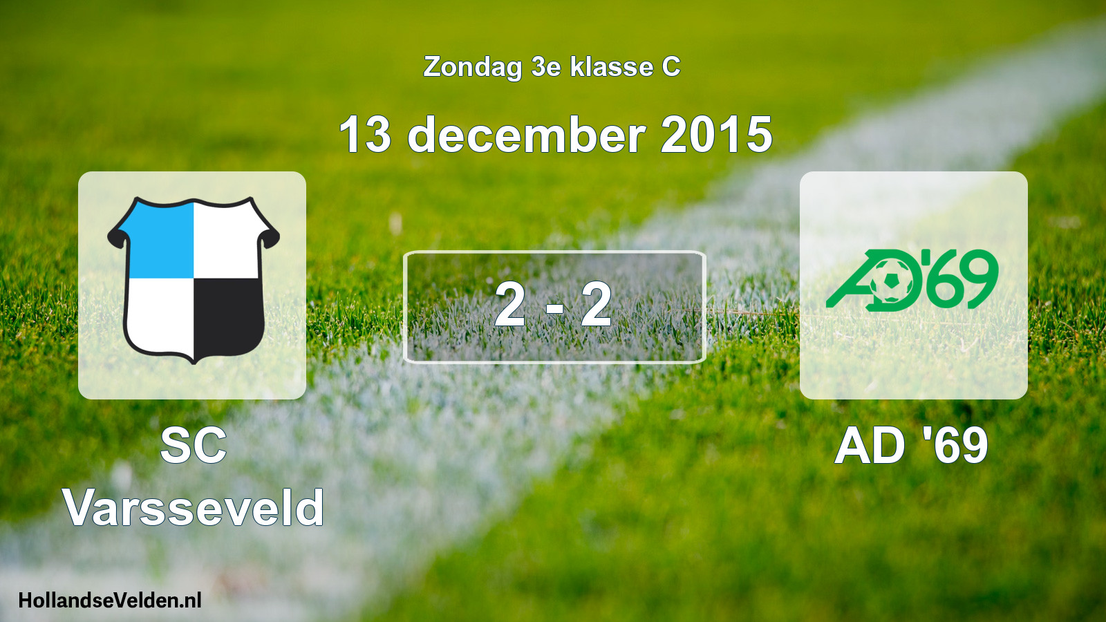 Total number of matches played: SC Varsseveld - AD '69 2 - 2 (13 December 2015)