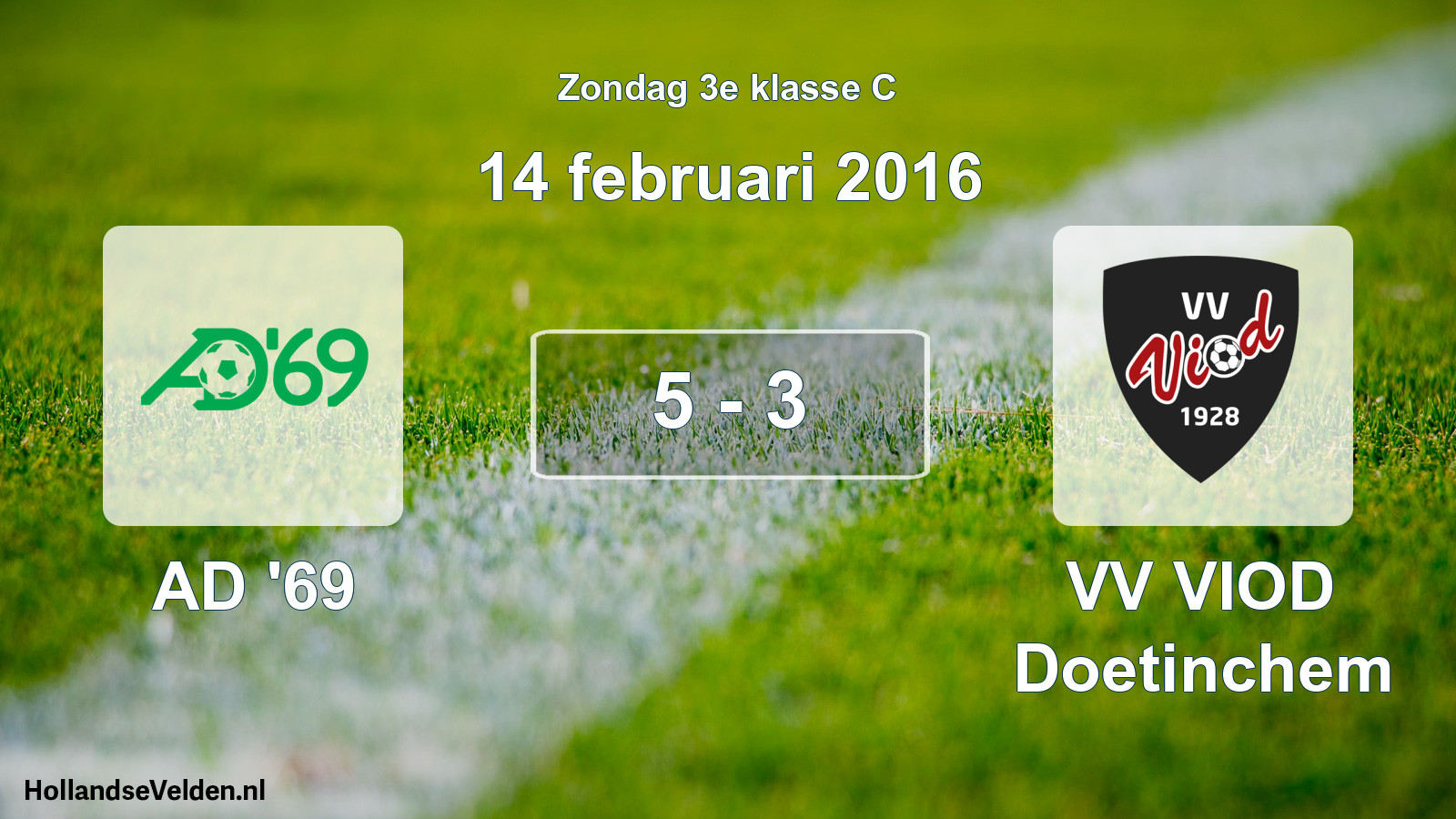 Total number of matches played: AD '69 - VV VIOD Doetinchem 5 - 3 (14 February 2016)