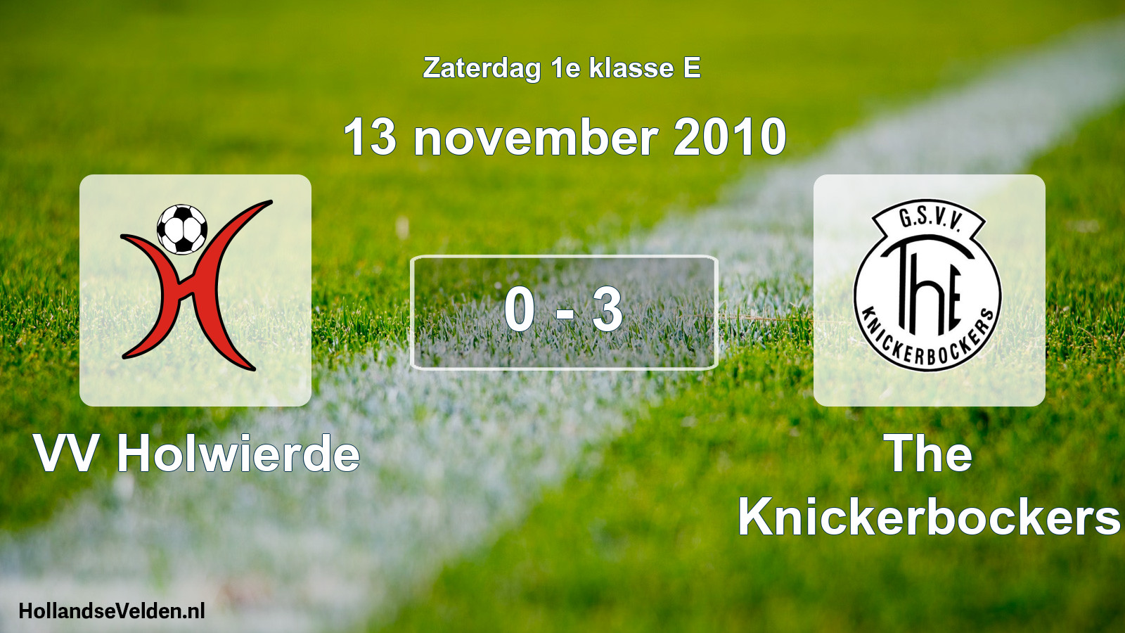 Total number of matches played: VV Holwierde - The Knickerbockers 0 - 3 (13 November 2010)