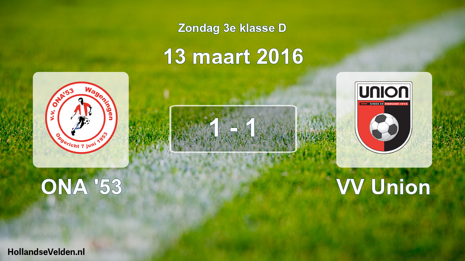 Total number of matches played: ONA '53 - VV Union 1 - 1 (13 March 2016)