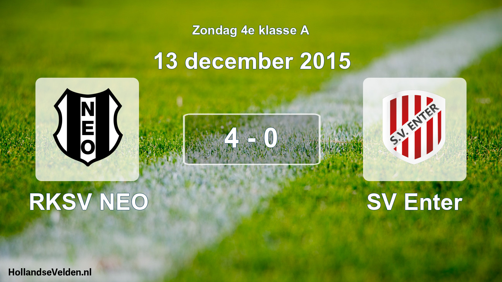 Total number of matches played: RKSV NEO - SV Enter 4 - 0 (13 December 2015)