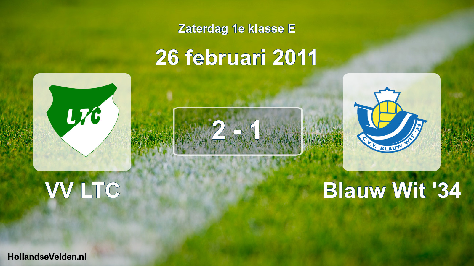 Total number of matches played: VV LTC - Blauw Wit '34 2 - 1 (26 February 2011)