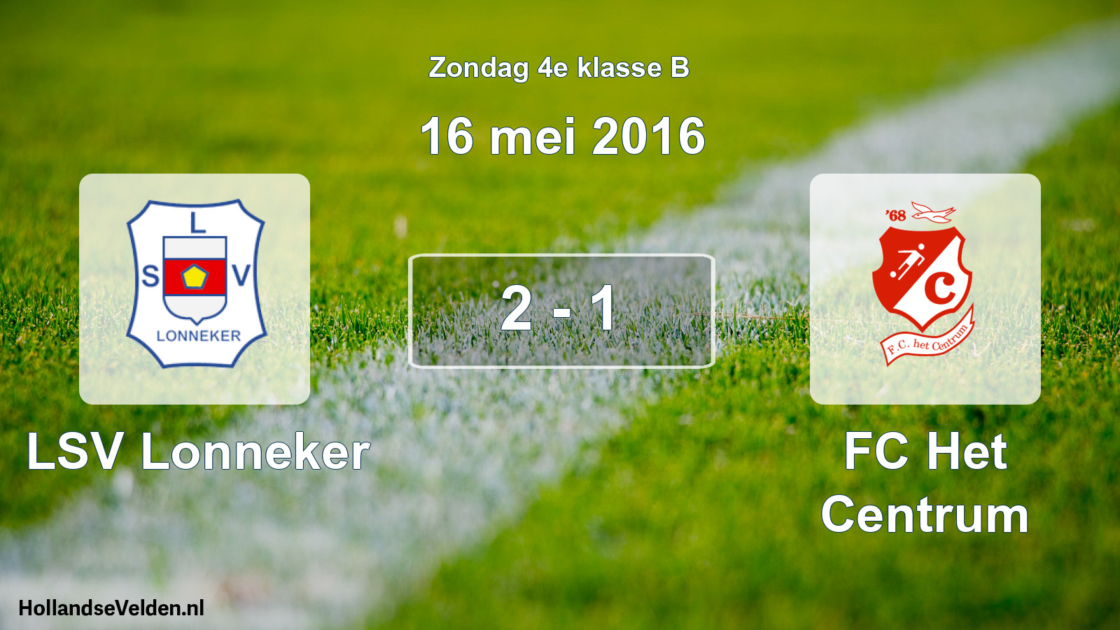Total number of matches played: LSV Lonneker - FC Het Centrum 2 - 1 (16 May 2016)
