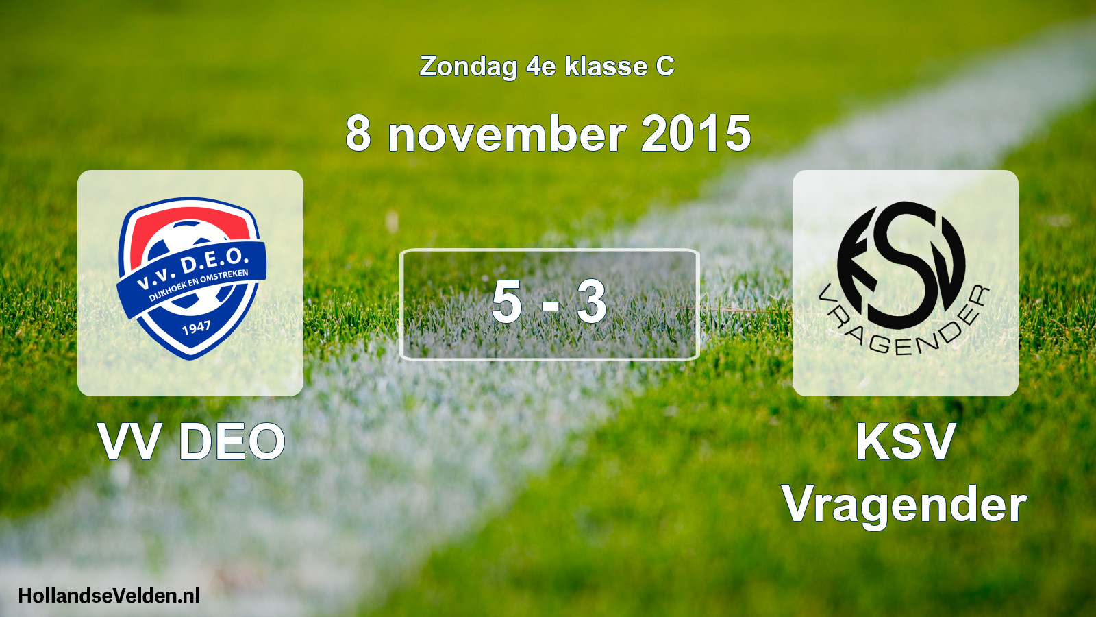 Total number of matches played: VV DEO - KSV Vragender 5 - 3 (8 November 2015)