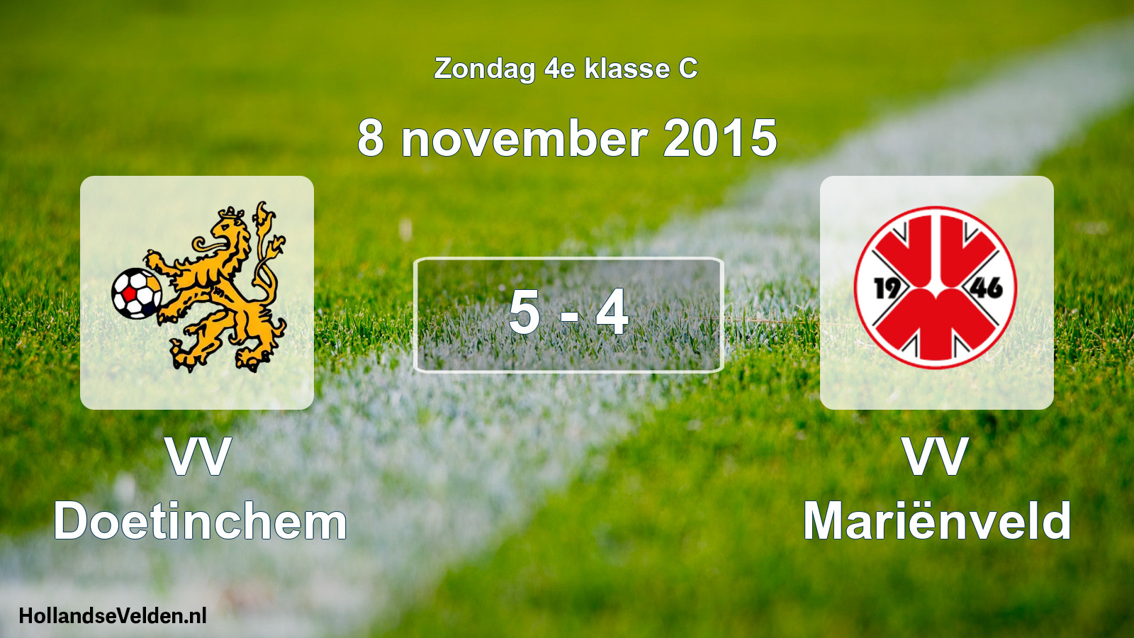 Total number of matches played: VV Doetinchem - VV Mariënveld 5 - 4 (8 November 2015)