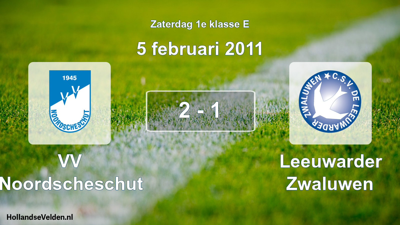 Total number of matches played: VV Noordscheschut - Leeuwarder Zwaluwen 2 - 1 (5 February 2011)