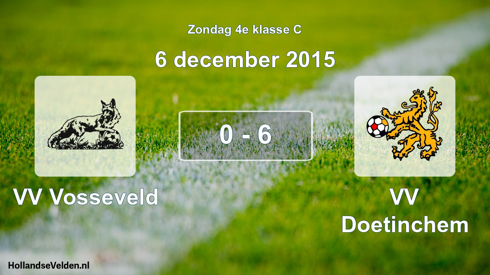 Total number of matches played: VV Vosseveld - VV Doetinchem 0 - 6 (6 December 2015)
